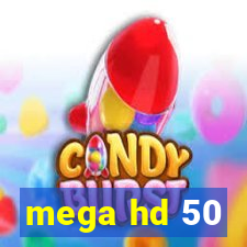 mega hd 50